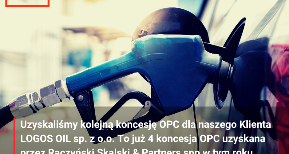 Uzyskaliśmy kolejną koncesję na obrót paliwami ciekłymi OPC dla Logos OIL sp. z o.o.