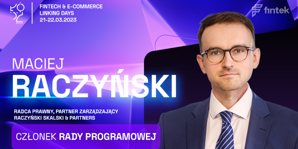 Maciej Raczyński członkiem Rady Programowej Fintech & e-commerce linking days