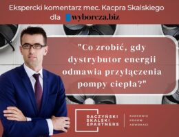 Komentarz mec. Kacpra Skalskiego specjalnie dla Wyborcza.biz.