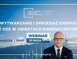 (Polski) Webinar „Wytwarzanie i sprzedaż energii z OZE w obiektach komercyjnych – możliwości oraz wyzwania wynikające z przepisów.”