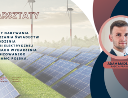 (Polski) Warsztaty z zasad nabywania i umarzania świadectw pochodzenia energii elektrycznej w ramach wydarzenia organizowanego przez MMC Polska