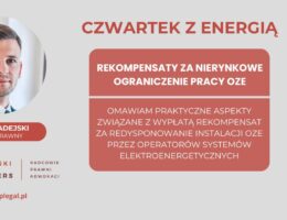 Czwartek z energią: Rekompensaty za nierynkowe ograniczenie pracy OZE