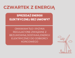 Czwartek z energią: Sprzedaż energii elektrycznej bez umowy?