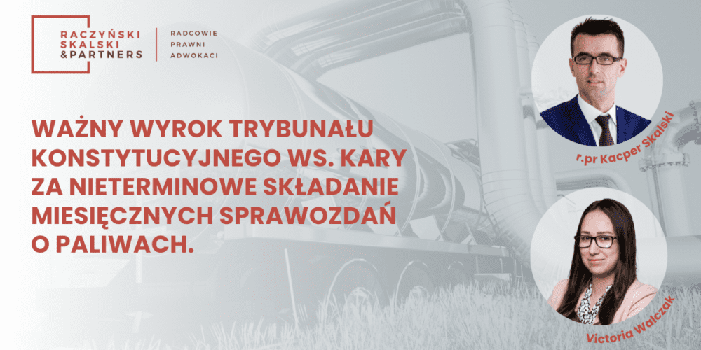 Ważny wyrok Trybunału Konstytucyjnego ws. kary za nieterminowe składanie miesięcznych sprawozdań o paliwach.