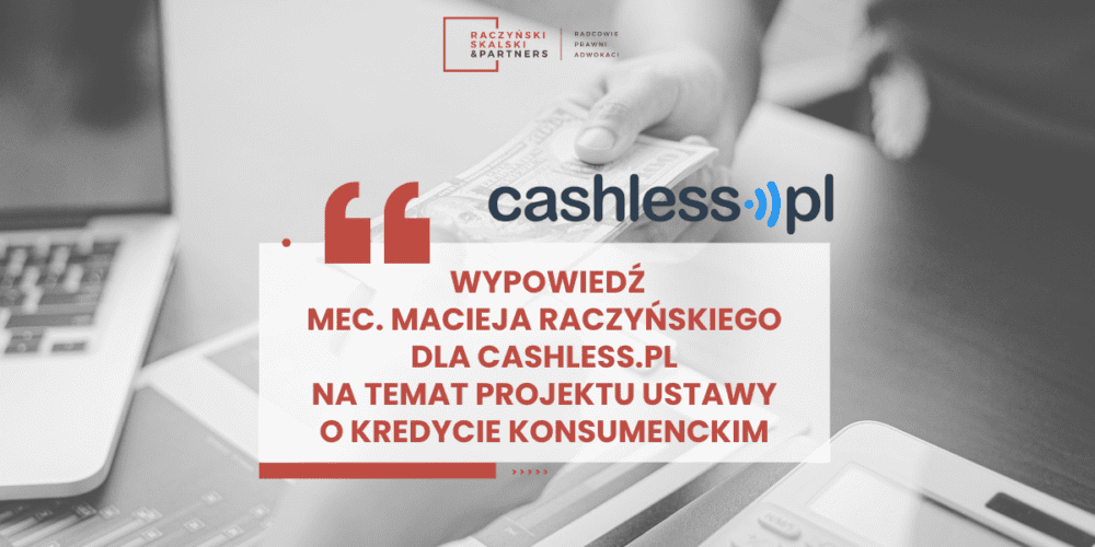 Commentary by attorney Maciej Raczyński for Cashless.pl